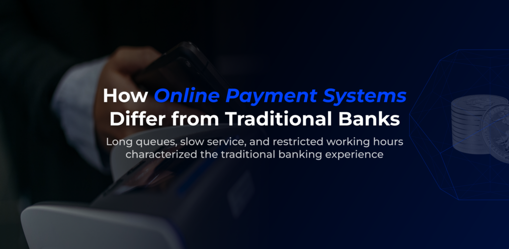 How Online Payment Systems Differ from Traditional Banks - 2