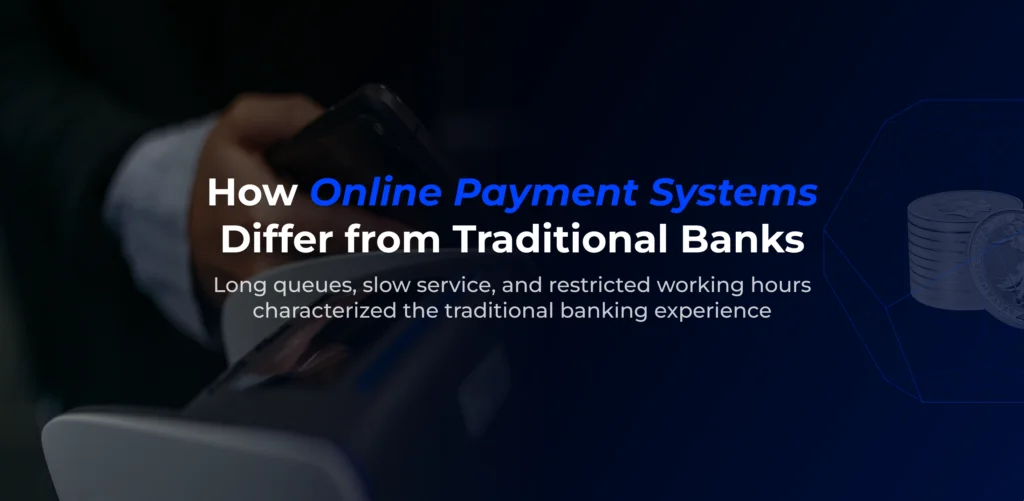 How Online Payment Systems Differ from Traditional Banks - 2