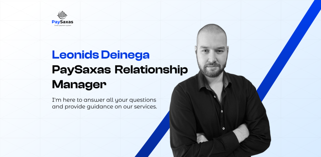 Leonids Deinega Relationship Manager at PaySaxas - 2