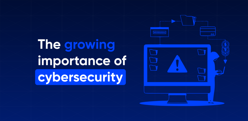 The growing importance of cybersecurity