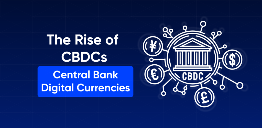 The Rise of CBDCs Central Bank Digital Currencies