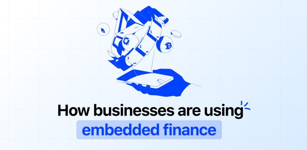 How businesses are using embedded finance