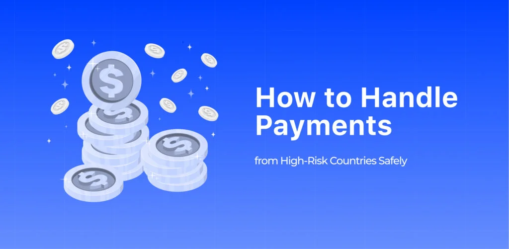 How to Handle Payments from High-Risk Countries Safely