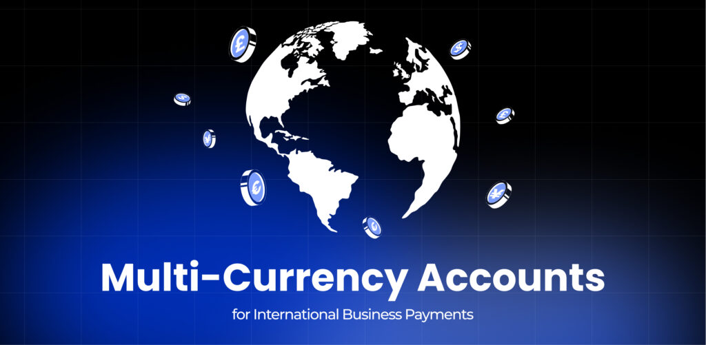 Multi-Currency Accounts for International Business Payments