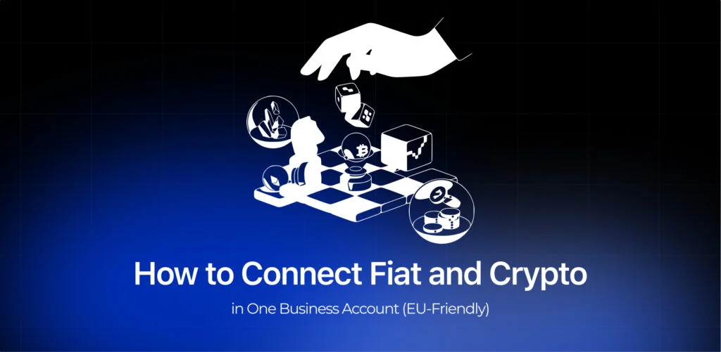 How to Connect Fiat and Crypto in One Business Account