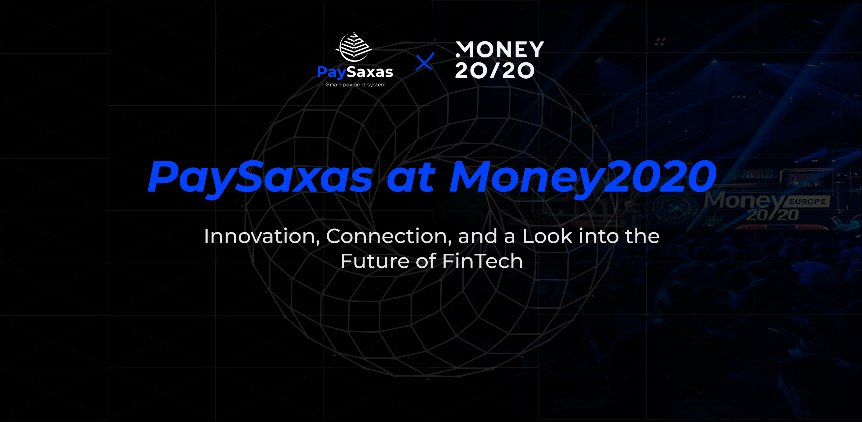 PaySaxas at Money2020: Innovation, Connection, and a Look into the Future of FinTech