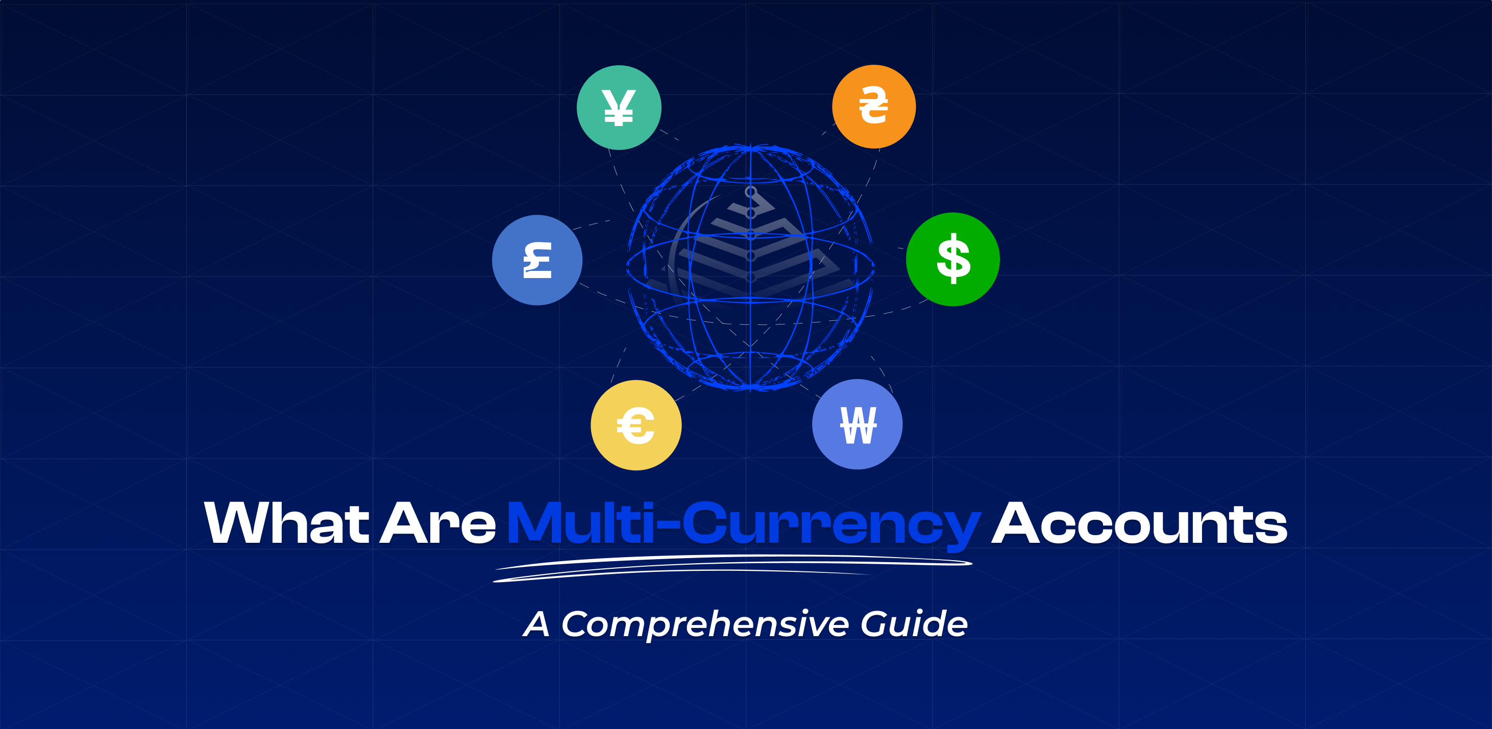 What Are Multi-Currency Accounts: A Comprehensive Guide