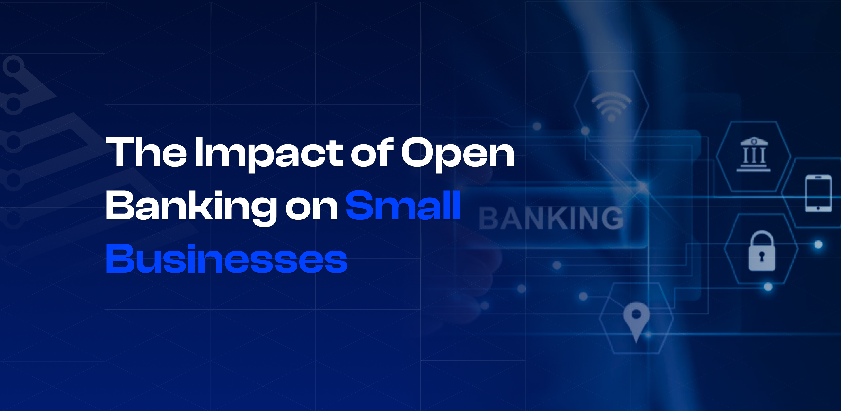 The Impact of Open Banking on Small Businesses