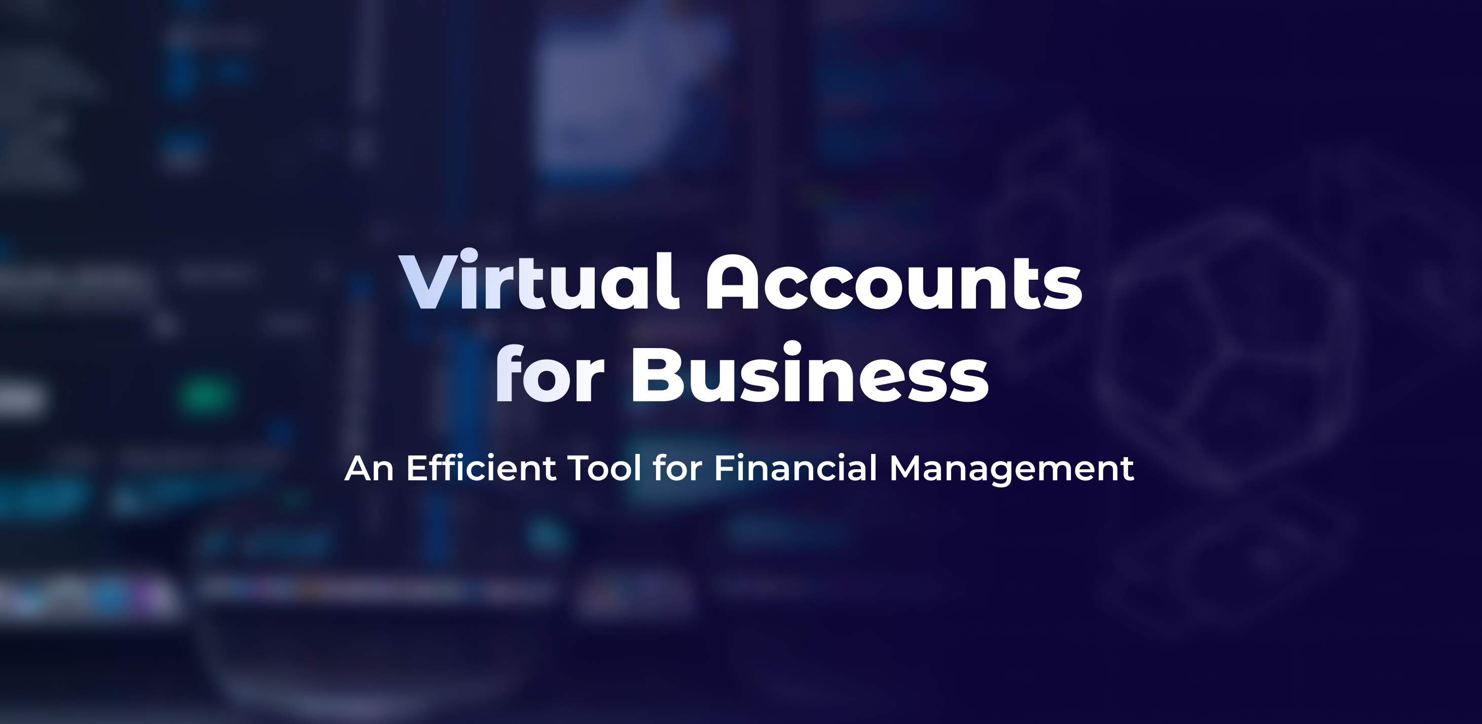 Virtual Accounts for Business An Efficient Tool for Financial Management