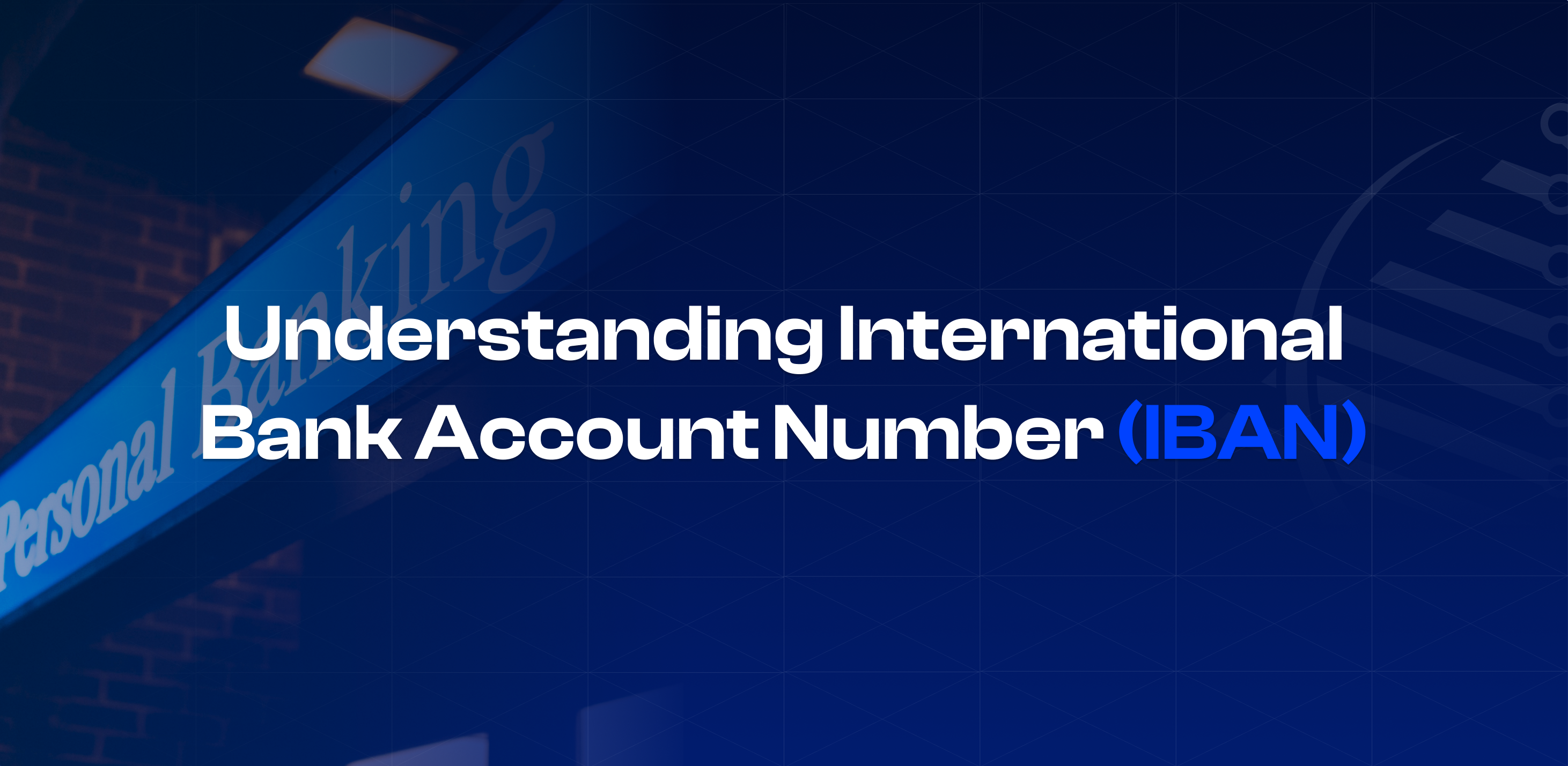 Understanding International Bank Account Number (IBAN)