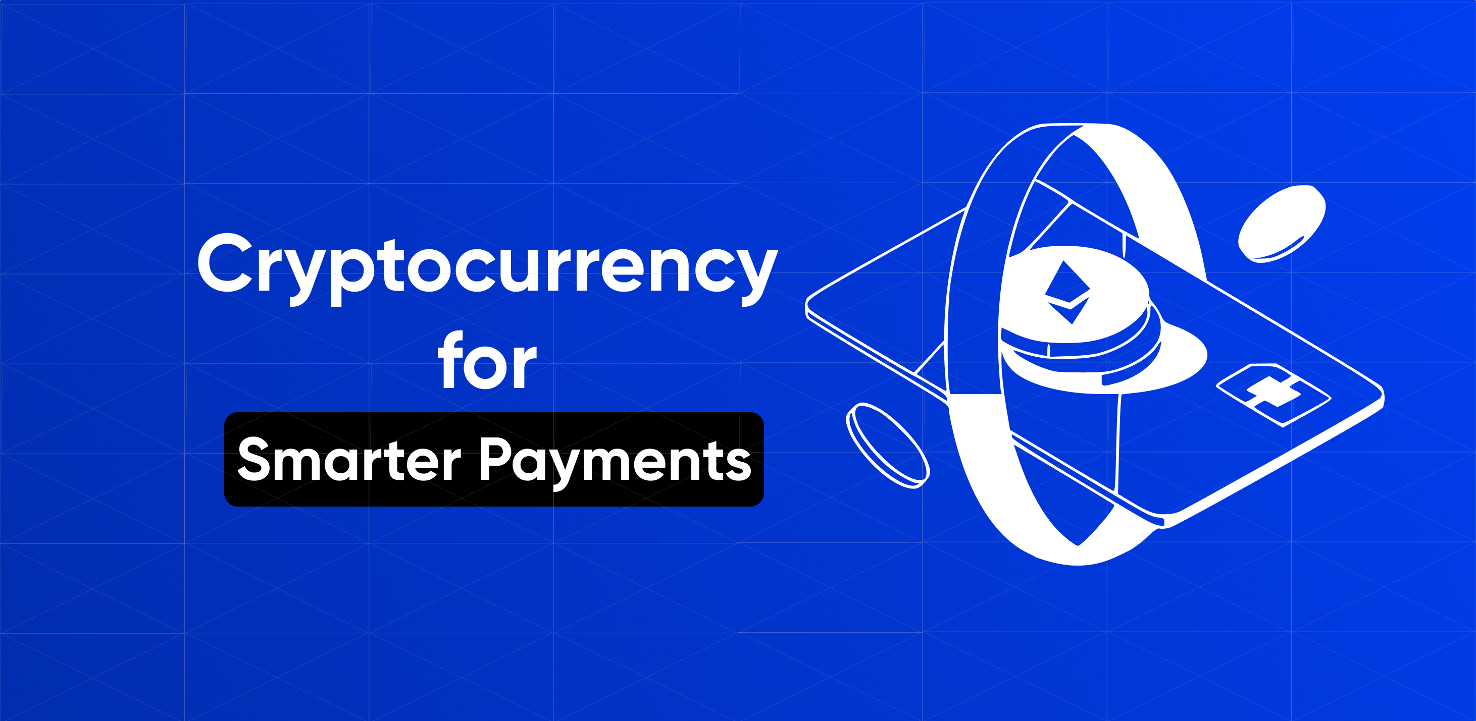 Future-Proof Your Business with Cryptocurrency for Smarter Payments