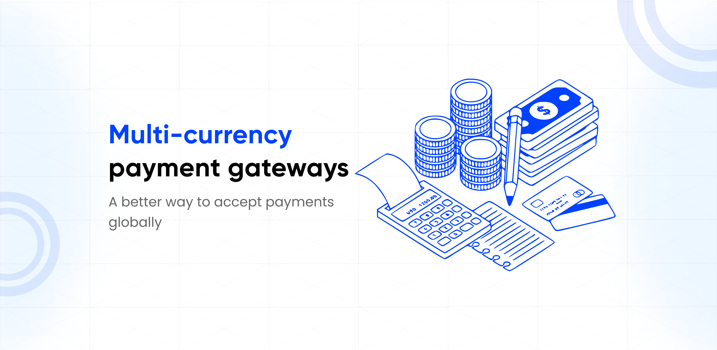 Multi-currency payment gateways: A better way to accept payments globally