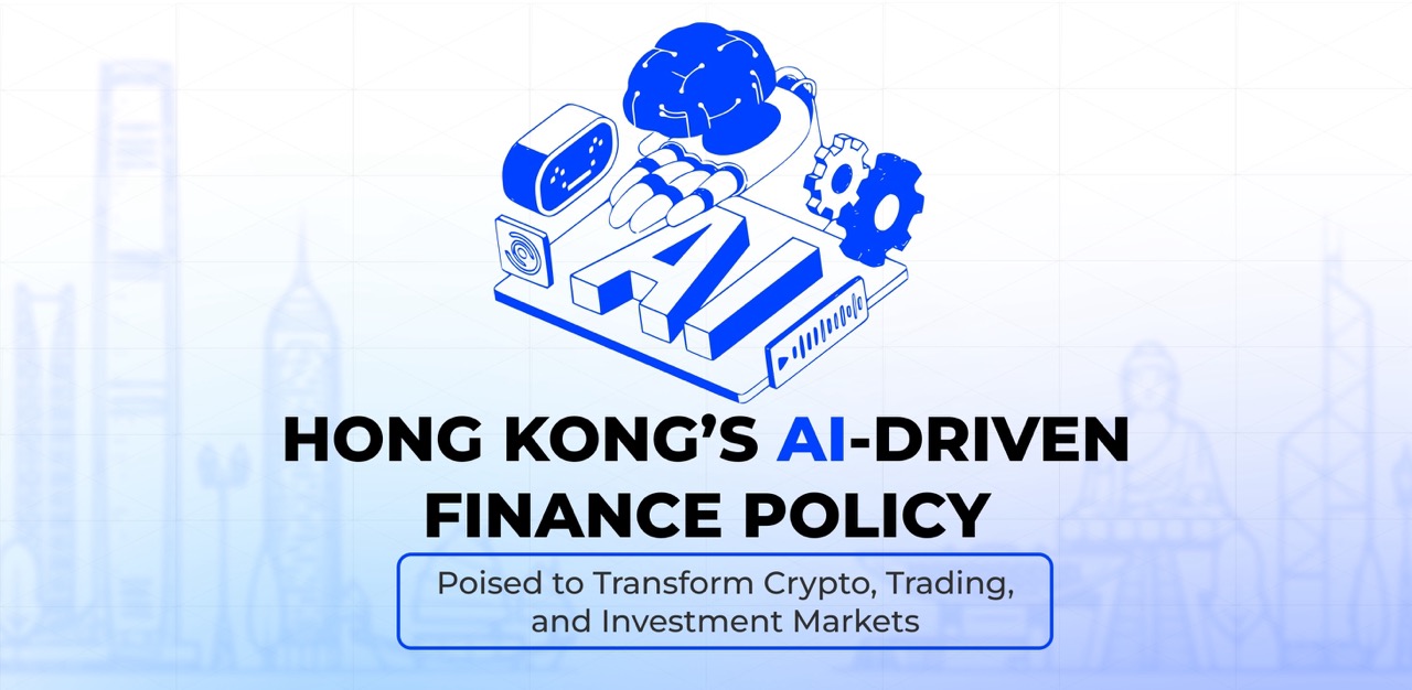 Hong Kong’s AI-Driven Finance Policy Poised to Transform Crypto, Trading, and Investment Markets