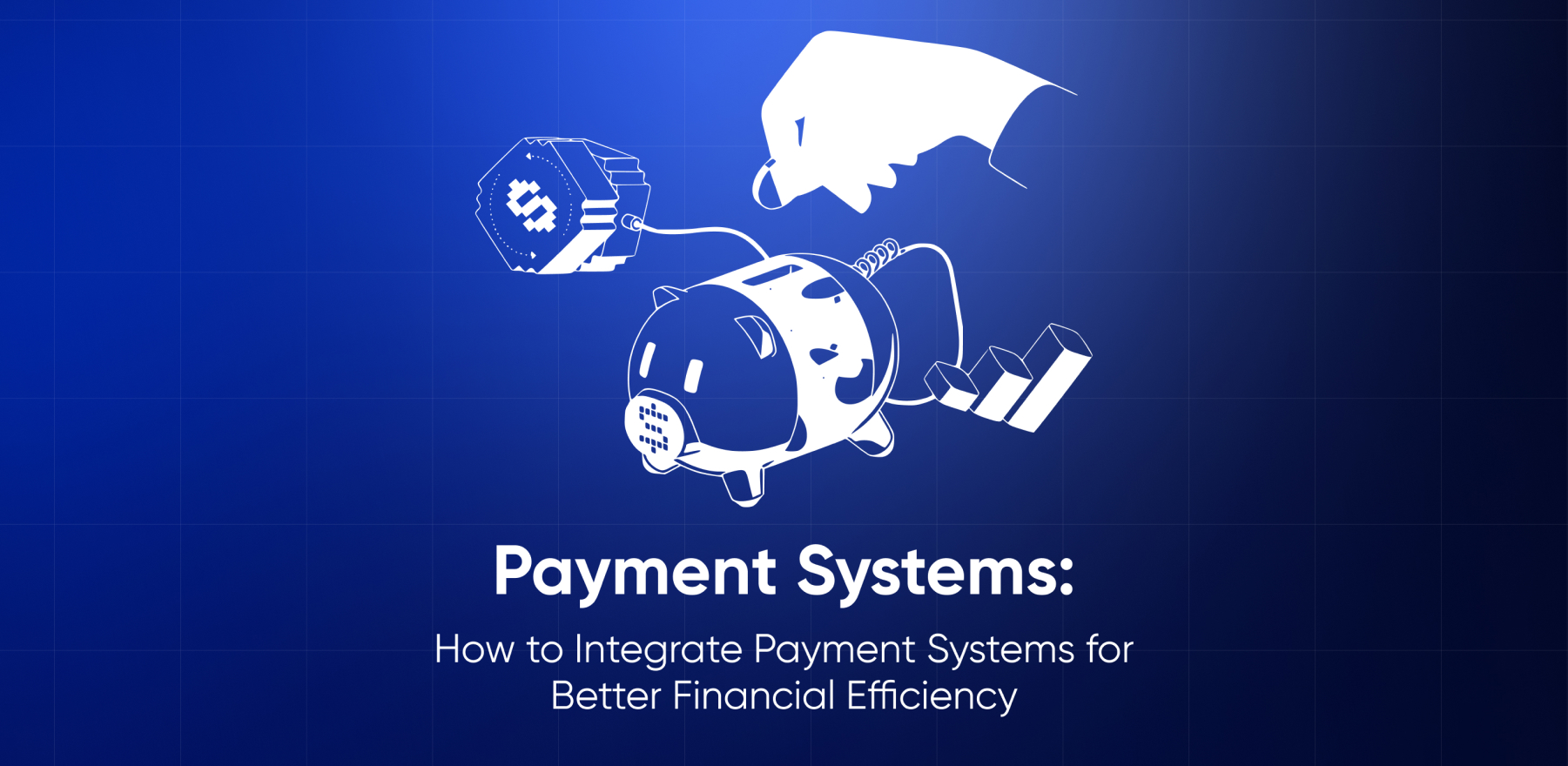 How to Integrate Payment Systems for Better Financial Efficiency