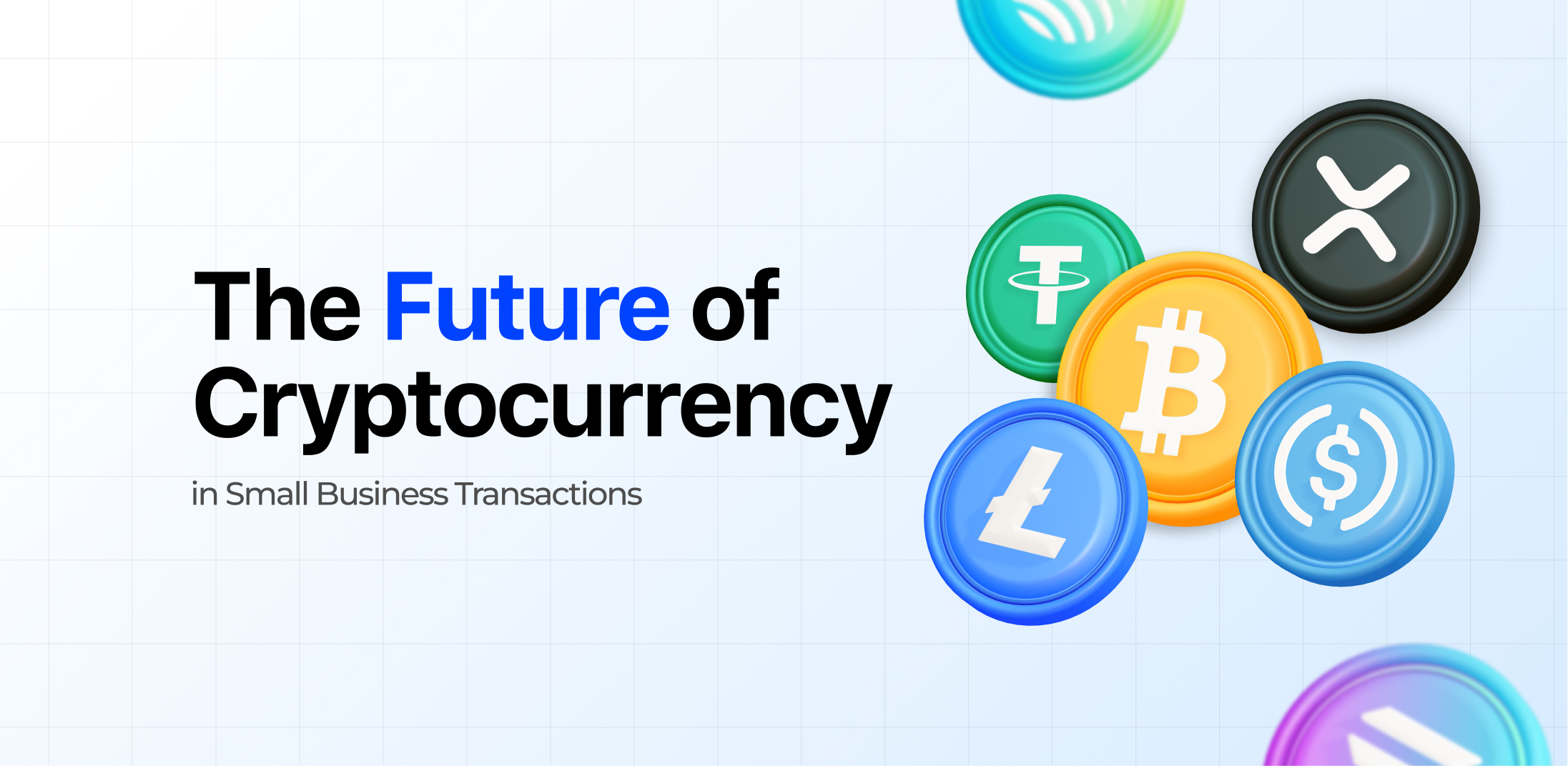 The Future of Cryptocurrency in Small Business Transactions