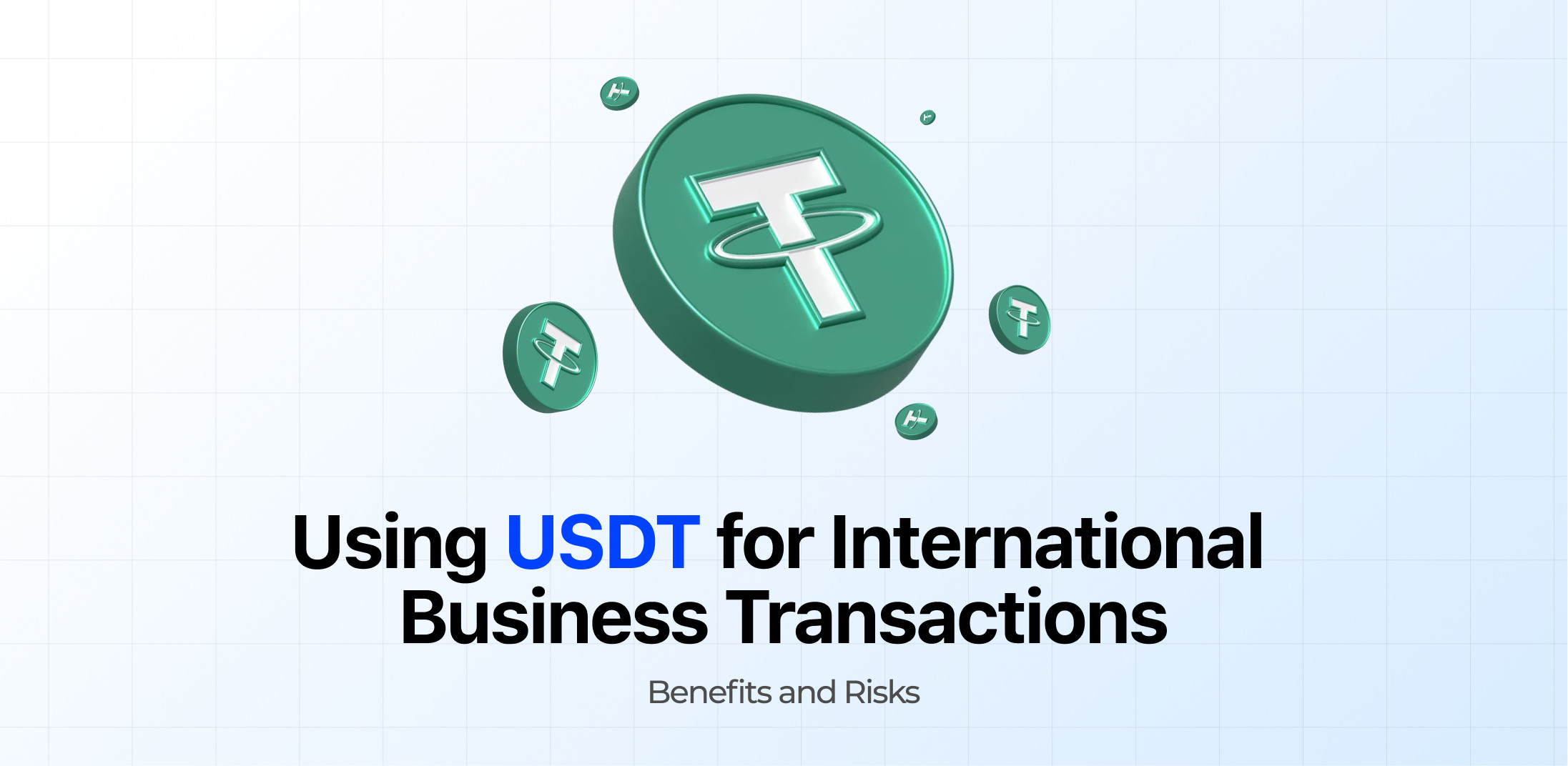 Використання USDT для міжнародних бізнес-транзакцій: переваги та ризики