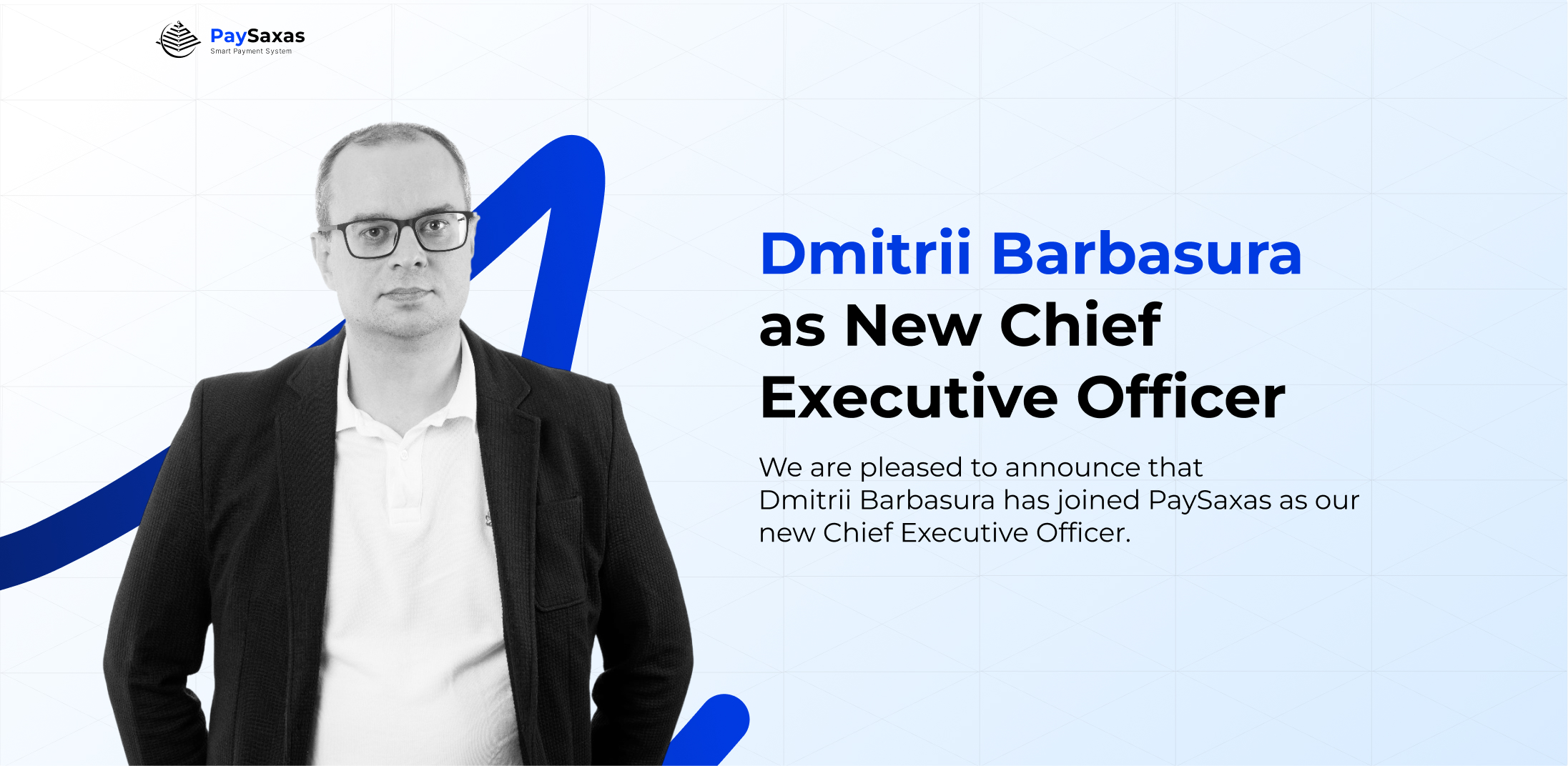 Paysaxas Oy Appoints Dmitrii Barbasura as Chief Executive Officer to Drive Global Growth and Innovation