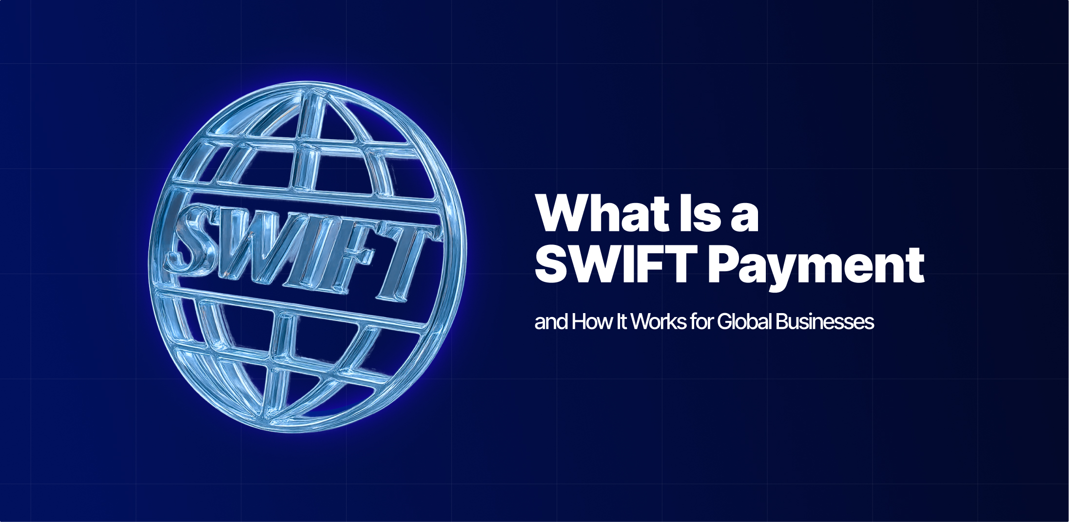 What Is a SWIFT Payment and How It Works for Global Businesses