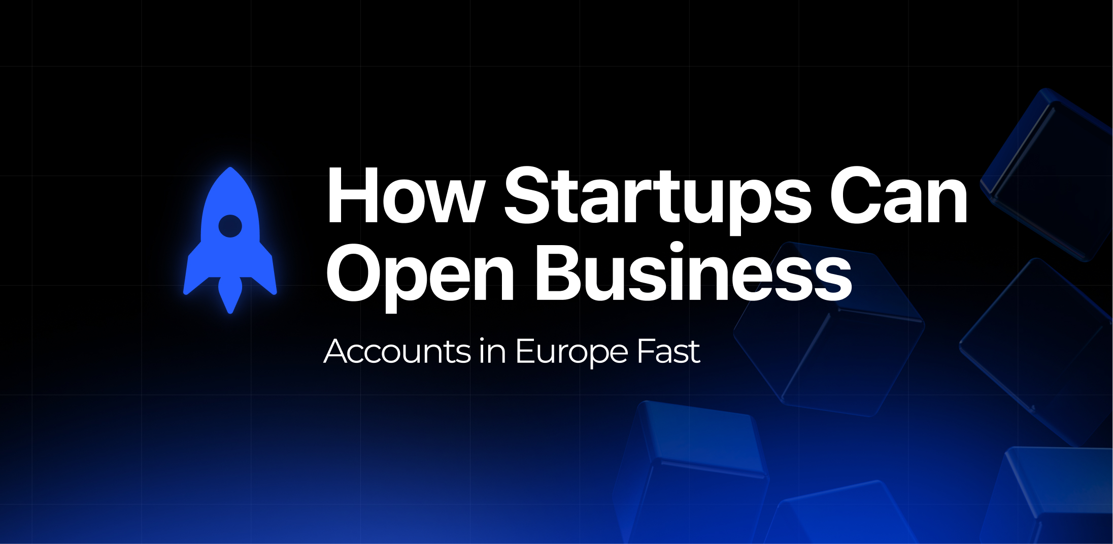 How Startups Can Open Business Accounts in Europe Fast